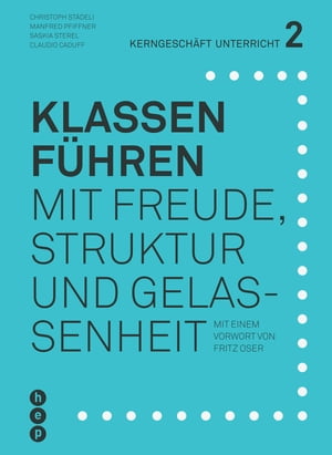 Klassen f?hren (E-Book) mit Freude, Struktur und