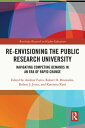 Re-Envisioning the Public Research University Navigating Competing Demands in an Era of Rapid Change