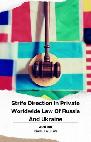 Strife Direction In Private Worldwide Law Of Russia And Ukraine