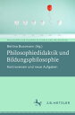 Philosophiedidaktik und Bildungsphilosophie Kontroversen und neue Aufgaben