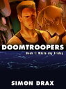 DOOMTROOPERS, Book 1: White Sky Friday【電子書籍】 Simon Drax