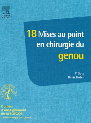 18 mises au point en chirurgie du genou