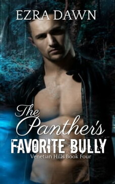 The Panther's Favorite Bully【電子書籍】[ Ezra Dawn ]