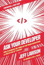 ŷKoboŻҽҥȥ㤨Ask Your Developer How to Harness the Power of Software Developers and Win in the 21st CenturyŻҽҡ[ Jeff Lawson ]פβǤʤ2,607ߤˤʤޤ