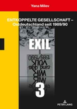 Entkoppelte Gesellschaft – Ostdeutschland seit 1989/90