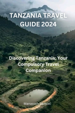 TANZANIA TRAVEL GUIDE 2024