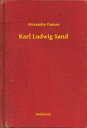 Karl Ludwig Sand【電子書籍】[ Alexandre Dumas ]