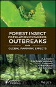 Forest Insect Population Dynamics, Outbreaks, And Global Warming Effects【電子書籍】 A. S. Isaev