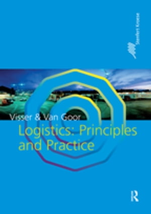 Logistics Principles and PracticeŻҽҡ[ Hessel Visser ]