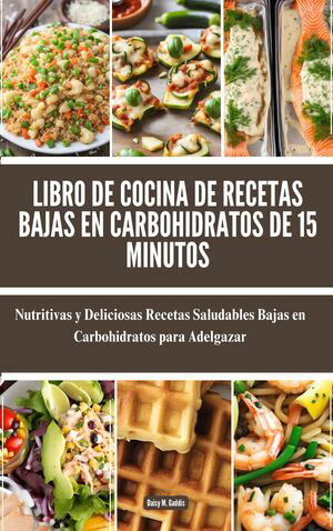 Libro de cocina de recetas bajas en carbohidratos de 15 minutos