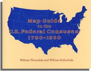 Map Guide to the U.S. Federal Censuses, 1790-1920