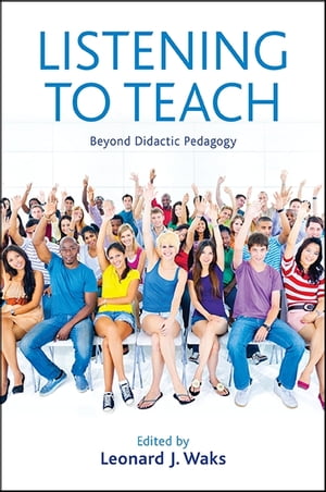 Listening to Teach Beyond Didactic Pedagogy
