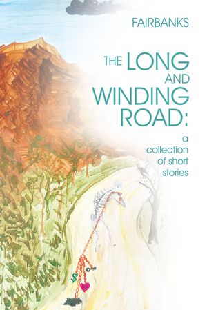 ŷKoboŻҽҥȥ㤨The Long and Winding Road: a collection of short storiesŻҽҡ[ Fairbanks ]פβǤʤ552ߤˤʤޤ