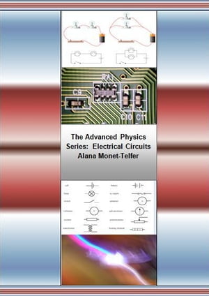 The Advanced Physics Series: Electrical Circuits