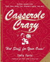 Casserole Crazy Hot Stuff for Your Oven!【電