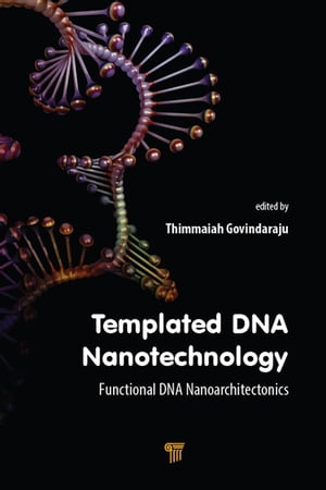 Templated DNA Nanotechnology Functional DNA NanoarchitectonicsŻҽҡ