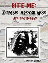 Bite Me: Zombie Apocalypse Are You Ready 【電子書籍】 Marlize Schmidt