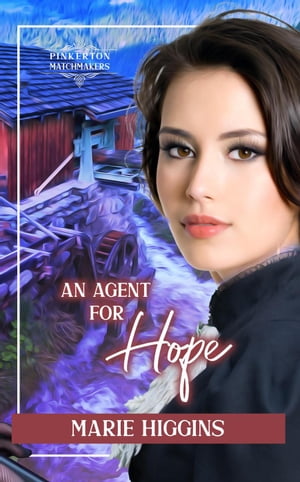 An Agent for Hope Pinkerton Matchmakers, 56【電子書籍】 Marie Higgins