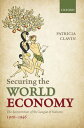 Securing the World Economy The Reinvention of the League of Nations, 1920-1946【電...