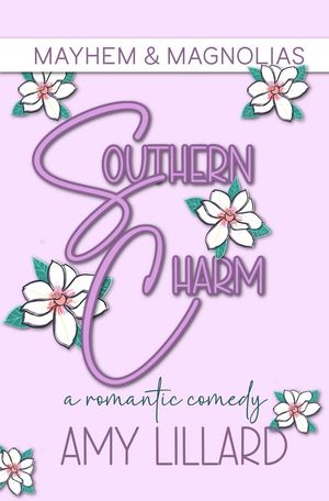 Southern Charm Mayhem &Magnolias, #3Żҽҡ[ Amy Lillard ]