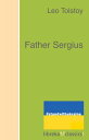 Father Sergius【電子書籍】[ Leo Tolstoy ]