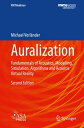 Auralization Fundamentals of Acoustics, Modelling, Simulation, Algorithms and Acoustic Virtual Reality【電子書籍】 Michael Vorl nder