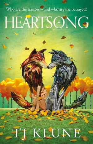 Heartsong A found family werewolf shifter romance about unconditional love【電子書籍】[ TJ Klune ]