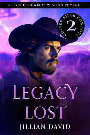 Legacy Lost (Copper River Cowboys, Book 2) Contemporary Western Romance【電子書籍】[ Jillian David ]