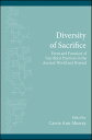 Diversity of Sacrifice Form and Function of Sacrificial Practices in the Ancient...