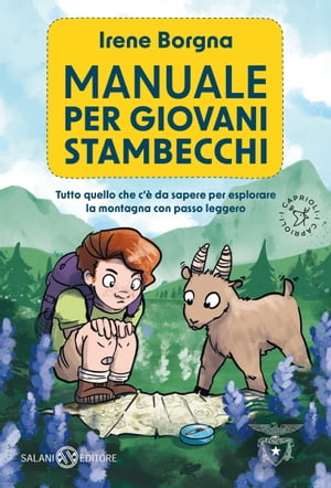 Manuale per giovani stambecchi Tutto quello che c'? da sapere per affrontare la montagna con passo leggero