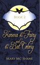 Book 2, Karena the Fairy and the Bat Colony In This Second Installment of the Karena the Fairy Trilogy Join Karena, Michael and Anna as They Venture into the Icy Forest in Search of the Witches of Slevfoy. a Perilous Journey Leads Them t