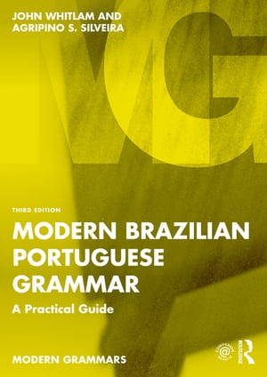 Modern Brazilian Portuguese Grammar A Practical Guide【電子書籍】 John Whitlam