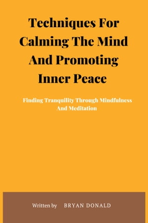＜p＞"Techniques for Calming the Mind and Promoting Inner Peace" is a comprehensive guide to achieving mental and emotional tranquility overall, in promoting inner peace of mind.＜/p＞ ＜p＞This book is written by professionals in the field who elaborate on all the detailed information about getting our minds calm and maintaining inner peace.＜/p＞画面が切り替わりますので、しばらくお待ち下さい。 ※ご購入は、楽天kobo商品ページからお願いします。※切り替わらない場合は、こちら をクリックして下さい。 ※このページからは注文できません。