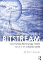 Diving Into the Bitstream Information Technology Meets Society in a Digital Worl...