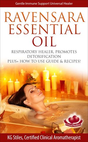 Ravensara Essential Oil Respiratory Healer, Promotes Detoxification, Plus+ How to Use Guide & Recipes!