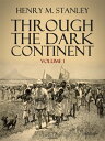 ŷKoboŻҽҥȥ㤨Through the Dark Continent Volume 1Żҽҡ[ Henry M. Stanley ]פβǤʤ120ߤˤʤޤ