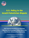 U.S. Policy in the Israeli-Palestinian Dispute: Peace Agreement Resulting in an Independent Palestinian State Increasingly Unlikely, History of the Peace Process, Influence of Hard-Line Factions