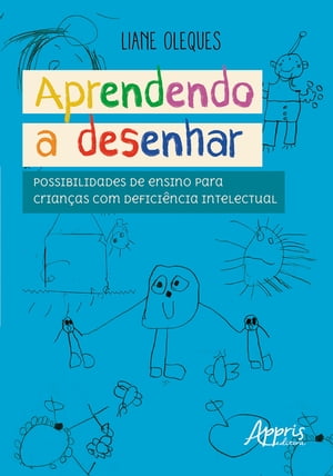 Aprendendo a Desenhar: Possibilidades de Ensino para Crianças com Deficiência Intelectual