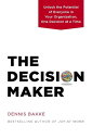 ŷKoboŻҽҥȥ㤨The Decision Maker Unlock the Potential of Everyone in Your Organization, One Decision at a TimeŻҽҡ[ Dennis Bakke ]פβǤʤ1,597ߤˤʤޤ