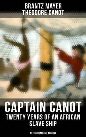 Captain Canot - Twenty Years of an African Slave Ship (Autobiographical Account)