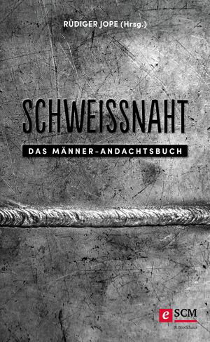 Schwei?naht Das M?nner-Andachtsbuch【電子書籍】