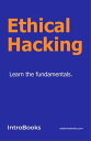 Ethical Hacking【電子書籍】 IntroBooks Team