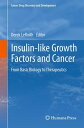 Insulin-like Growth Factors and Cancer From Basic Biology to Therapeutics【電子書籍】