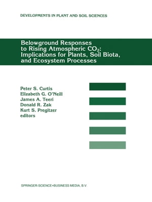 Belowground Responses to Rising Atmospheric CO2: Implications for Plants, Soil Biota, and Ecosystem Processes Proceedings of a workshop held at the University of Michigan Biological Station, Pellston, Michigan, USA, May 29?June 2, 1993Żҽҡ