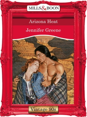 Arizona Heat (Mills & Boon Vintage Desire)【電子書籍】[ Jennifer Greene ]