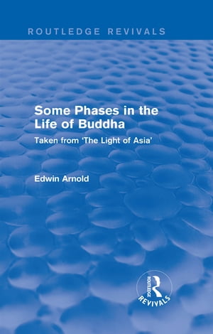 Routledge Revivals: Some Phases in the Life of Buddha (1915)