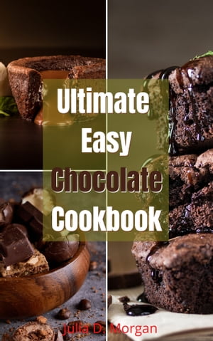 Ultimate Easy Chocolate Cookbook