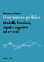 Il consenso politico Modelli, funzioni, aspetti cognitivi ed emotivi