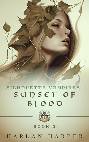 Sunset of Blood (Silhouette Vampires Book 2) Silhouette Vampires, #2Żҽҡ[ Harlan Harper ]