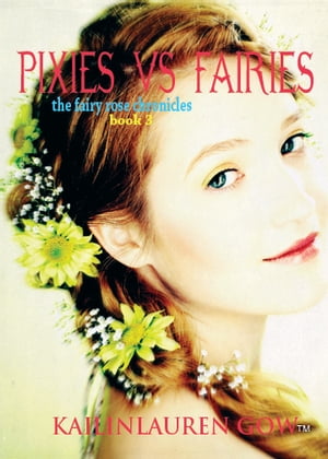Pixies Vs. Fairies (The Fairy Rose Chronicles #3)